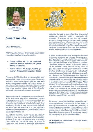 3
Raportul Anual 2022 | Viitor Plus
Viitor Plus | pentru oameni și natură
Cuvânt înainte
Un an de milioane...
2022ne-aadus...
