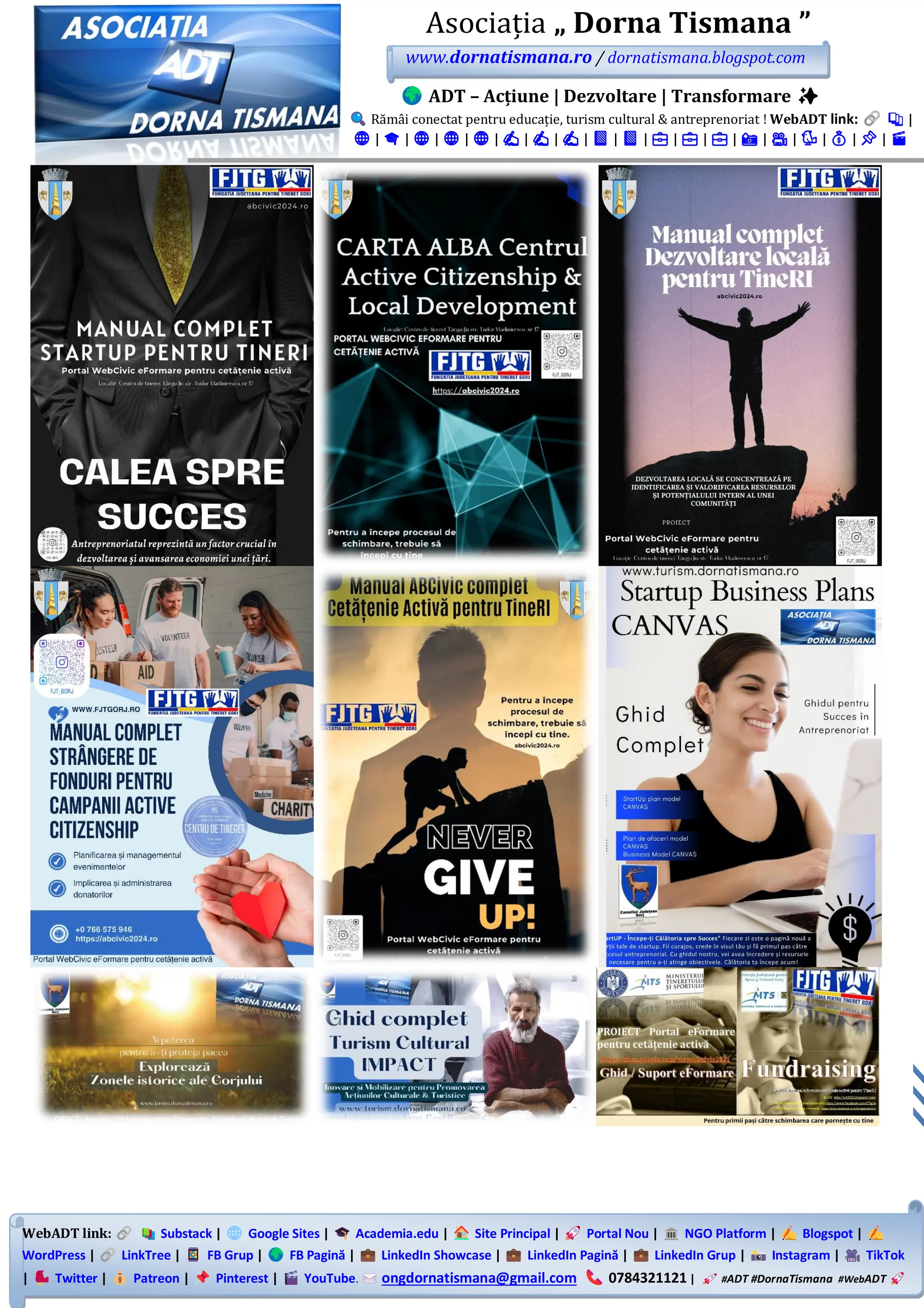 WebADT link: Substack | Google Sites | Academia.edu | Site Principal | Portal Nou | NGO Platform | Blogspot |
WordPress | LinkTree | FB Grup | FB Pagină | LinkedIn Showcase | LinkedIn Pagină | LinkedIn Grup | Instagram | TikTok
| Twitter | Patreon | Pinterest | YouTube. ongdornatismana@gmail.com 0784321121 | #ADT #DornaTismana #WebADT
Asociația „ Dorna Tismana ”
www.dornatismana.ro / dornatismana.blogspot.com
ADT – Acțiune | Dezvoltare | Transformare ✨
Rămâi conectat pentru educație, turism cultural & antreprenoriat ! WebADT link: 📚 |
🌐 | 🎓 | 🌐 | 🌐 | 🌐 | ✍️ | ✍️ | ✍️ | 📘 | 📘 | 💼 | 💼 | 💼 | 📸 | 🎥 | 🐦 | 💰 | 📌 | 🎬
 