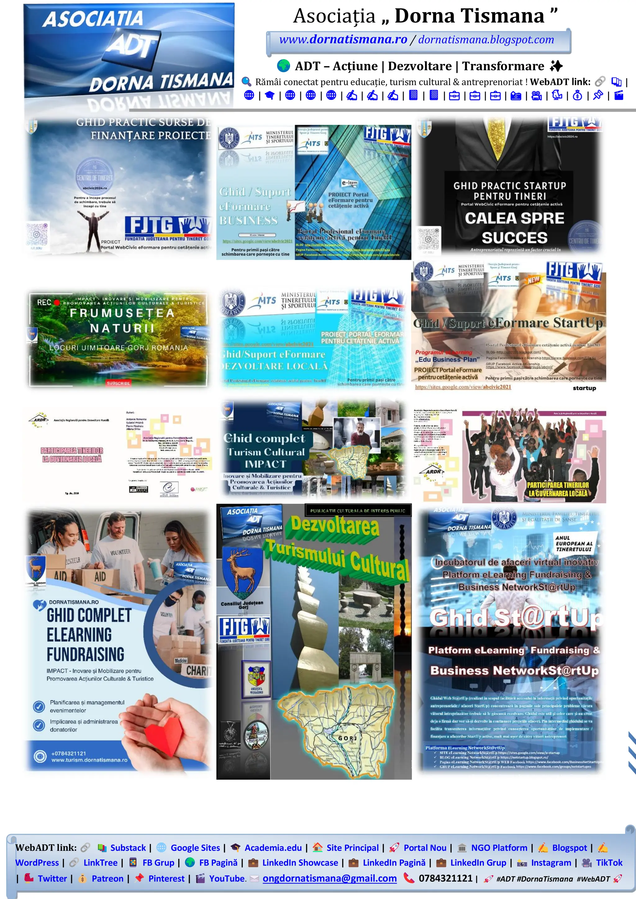WebADT link: Substack | Google Sites | Academia.edu | Site Principal | Portal Nou | NGO Platform | Blogspot |
WordPress | LinkTree | FB Grup | FB Pagină | LinkedIn Showcase | LinkedIn Pagină | LinkedIn Grup | Instagram | TikTok
| Twitter | Patreon | Pinterest | YouTube. ongdornatismana@gmail.com 0784321121 | #ADT #DornaTismana #WebADT
Asociația „ Dorna Tismana ”
www.dornatismana.ro / dornatismana.blogspot.com
ADT – Acțiune | Dezvoltare | Transformare ✨
Rămâi conectat pentru educație, turism cultural & antreprenoriat ! WebADT link: 📚 |
🌐 | 🎓 | 🌐 | 🌐 | 🌐 | ✍️ | ✍️ | ✍️ | 📘 | 📘 | 💼 | 💼 | 💼 | 📸 | 🎥 | 🐦 | 💰 | 📌 | 🎬
 
