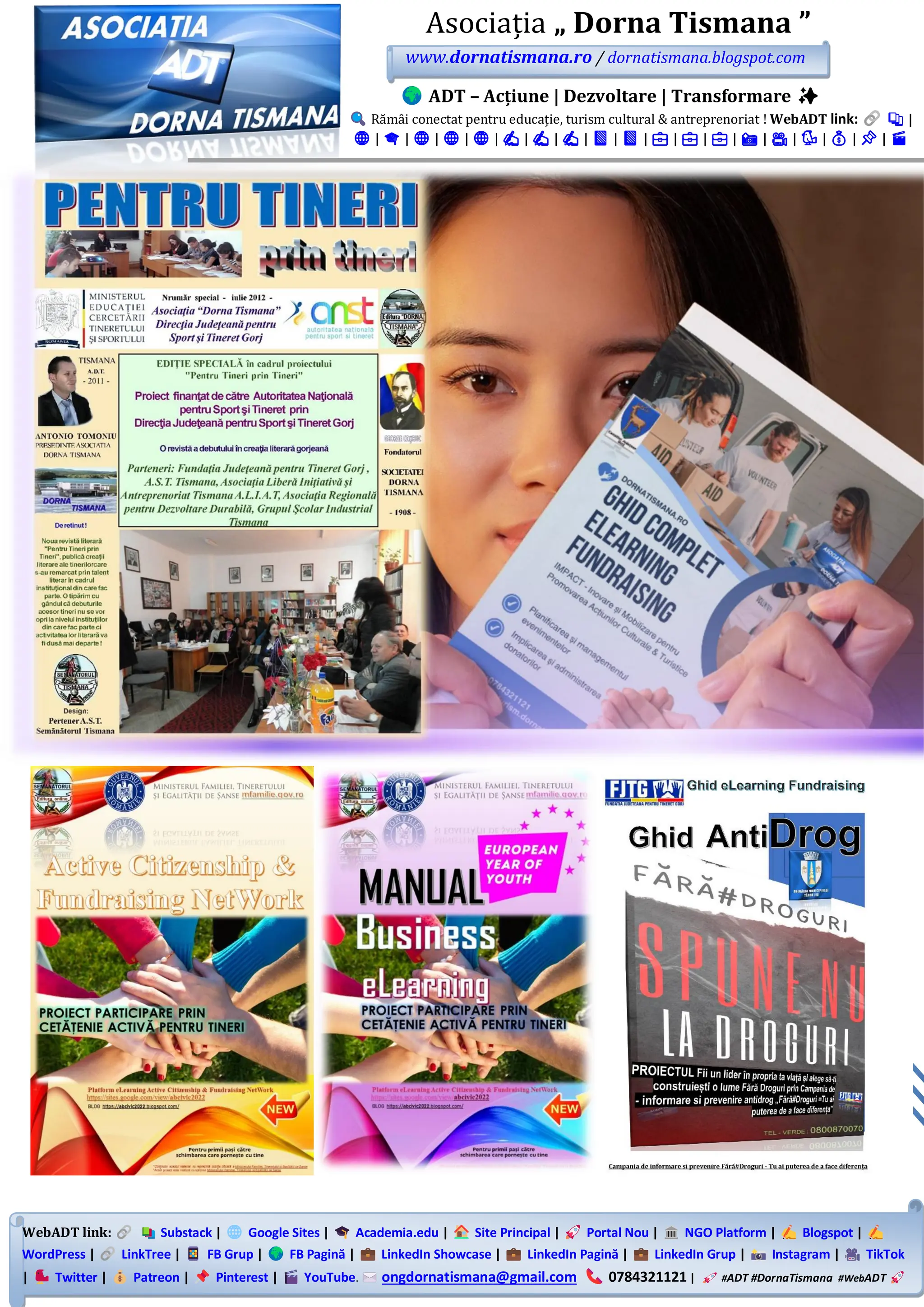 WebADT link: Substack | Google Sites | Academia.edu | Site Principal | Portal Nou | NGO Platform | Blogspot |
WordPress | LinkTree | FB Grup | FB Pagină | LinkedIn Showcase | LinkedIn Pagină | LinkedIn Grup | Instagram | TikTok
| Twitter | Patreon | Pinterest | YouTube. ongdornatismana@gmail.com 0784321121 | #ADT #DornaTismana #WebADT
Asociația „ Dorna Tismana ”
www.dornatismana.ro / dornatismana.blogspot.com
ADT – Acțiune | Dezvoltare | Transformare ✨
Rămâi conectat pentru educație, turism cultural & antreprenoriat ! WebADT link: 📚 |
🌐 | 🎓 | 🌐 | 🌐 | 🌐 | ✍️ | ✍️ | ✍️ | 📘 | 📘 | 💼 | 💼 | 💼 | 📸 | 🎥 | 🐦 | 💰 | 📌 | 🎬
 