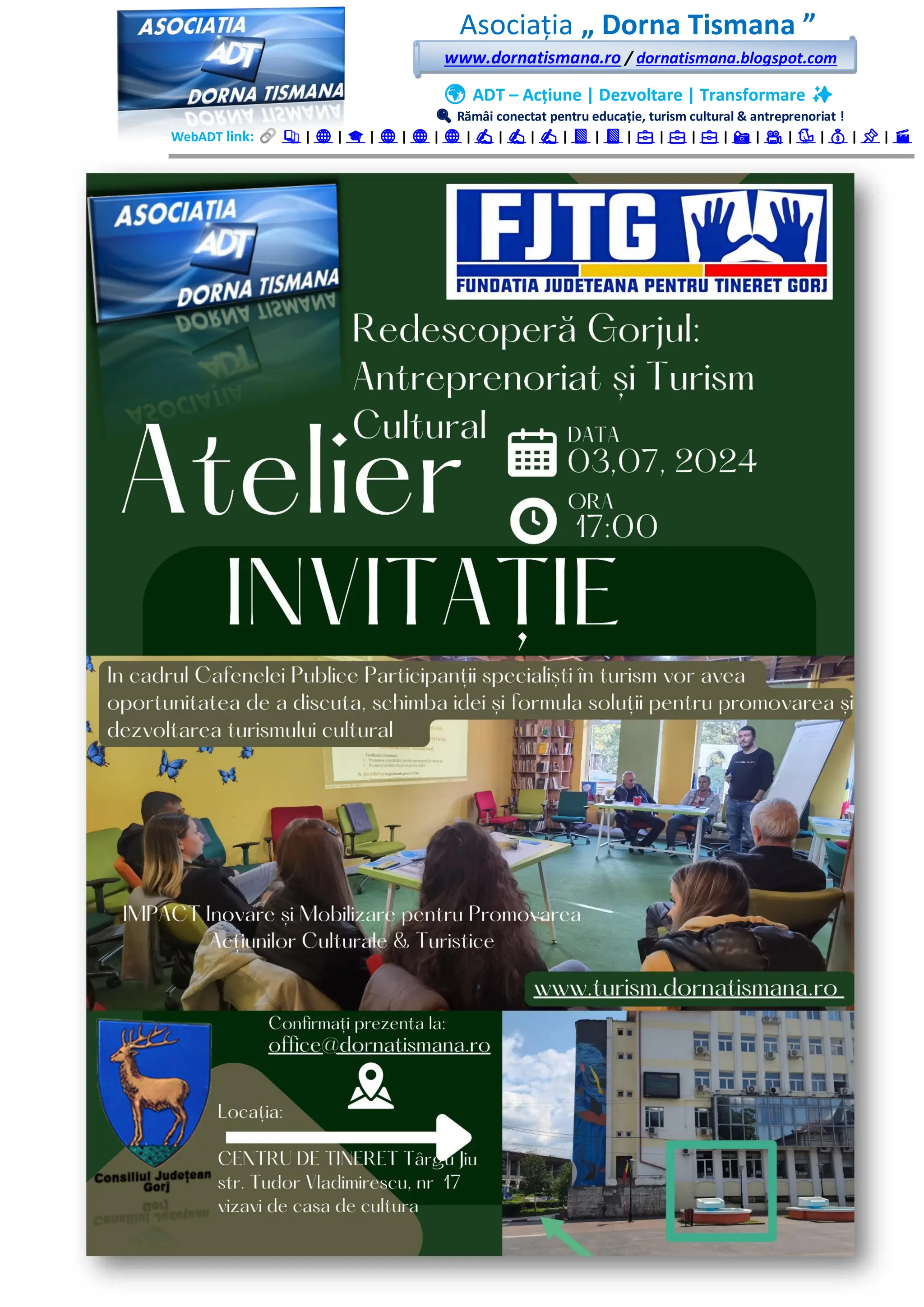 Asociația „ Dorna Tismana ”
www.dornatismana.ro / dornatismana.blogspot.com
🌍 ADT – Acțiune | Dezvoltare | Transformare ✨
🔍 Rămâi conectat pentru educație, turism cultural & antreprenoriat !
WebADT link: 📚 | 🌐 | 🎓 | 🌐 | 🌐 | 🌐 | ✍️ | ✍️ | ✍️ | 📘 | 📘 | 💼 | 💼 | 💼 | 📸 | 🎥 | 🐦 | 💰 | 📌 | 🎬
 