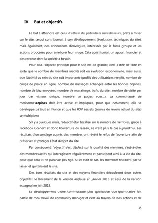 Insights


       Le recueil des avis des utilisatrices du site permet également d’affiner sa

stratégie, d’apporter des solutions aux problèmes rencontrés et être ainsi à leur
écoute. Chaque avis est précieux et doit être pris en considération.

Voici un aperçu de ce qui se dit à propos de mesbonnescopines (informations
collectées après un sondage quantitatif et qualitatif) :




                                                                               35
 