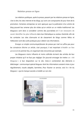 Emailing


       Chaque mardi, je co-rédige avec Florence Haxel et envoie la newsletter.

L’objectif de celle-ci est d’apporter un contenu en lien avec le concept du site (co-
création, solidarité, économie responsable, consommaction…), accompagné d’une

sélection de coups de pouce thématique. Aussi, ses autres objectifs sont-ils de
fidéliser les membres en les informant sur les nouveautés du site et le partenariat de

la semaine mais aussi de recruter de nouveaux membres et community managers
locales.

       Les destinataires sont toutes les femmes inscrites sur le site dont les emails sont
récupérés dès la demande de marrainage par le formulaire de contact pour éviter le

moins de perte de données.
       L’important pour un emailing réussi passe tout d’abord par la qualité des

contacts afin que les taux d’ouverture et de conversions (ici, les inscriptions) soient

probants. C’est pourquoi, les emails des membres inscrits ne suffisent pas puisqu’il
faut recruter de nouveaux membres.

       L’obtention de fichiers clients peut s’acheter ou se louer mais cela a un coût et
n’est pas toujours qualifié.

       La solution serait donc de faire du co-abonnement, c’est-à-dire un partage de
coordonnées avec les partenaires de mesbonnescopines. Pour cela, il faut récupérer

les emails des membres qui ont coché la case « je souhaite recevoir par e-mail les
offres et cadeaux des marques et des partenaires de www.mesbonnescopines.com ».

C’est le système de l’opt-in. On pourrait également proposer dans le deal pour les
partenaires, x nombre de contacts contre la visibilité sur le site, sans qu’il y ait

échange de coordonnées.




                                                                                       51
 
