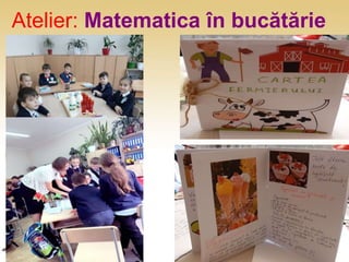 Atelier: Matematica în bucătărie
 