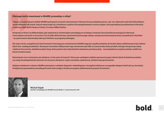 Jak reagowac na kryzysowe sytuacje w social media? W branzy e-commerce o takie bardzo łatwo 
Media społecznosciowe maja ogromny zasieg (FB w Polsce - ponad 17 mln uzytkowników) i m.in. dzieki temu - ogromny 
potencjał marketingowy. Jednak nieumiejetne z nich korzystanie moze przyniesc wiecej szkód niz pozytku. Sztuka jest 
zazegnanie kryzysu jeszcze w zalazku, a jeszcze wieksza - wykorzystanie go do wzmocnienia wizerunku rmy. 
O kryzysie mozemy mówic wtedy, gdy zagrozona jest reputacja rmy i kiedy mozemy prognozowac straty nansowe czy 
wizerunkowe z taka sytuacja zwiazane. Własciwa identykacja takiej sytuacji to bardzo wazny moment, bo kluczowym 
elementem, szczególnie przy kryzysach w mediach społecznosciowych, jest szybka reakcja oraz własciwie dobrana strategia 
pracy z kryzysem. 
I własnie przygotowanie sie na ewentualne zagrozenia kryzysowe powinno byc punktem wyjscia do rozpoczecia działan 
w swiecie mediów społecznosciowych. Pamietajmy, ze kryzysom łatwiej zapobiegac niz z nimi potem pracowac. Dlatego 
nie mozna zapominac o wadze strategii działania w przypadku kryzysu. 
O tym, ze nie nalezy zamiatac problemu pod dywan, powszechnie wiadomo. Kazdy kryzys jest oczywiscie inny, ale mozemy 
pokusic sie o stwierdzenie, ze zwykle sprawdza sie zasada 5 P: przepros, przygotuj sie, przeciwdziałaj, popraw sie, powetuj. 
Kryzys medialny w rmie to trudny czas i zeby z niego wyjsc bez szwanku trzeba przede wszystkim byc do niego 
przygotowanym. W mediach społecznosciowych to wyjatkowo istotne, bo wszystko dzieje sie szybko, a kazda reakcja 
oceniania jest i komentowana na biezaco. 
Maciej Homann 
business development manager e-commerce  new acquisition channels, MEC Global 
Raporty interaktywnie.com - E-commerce 103 
 