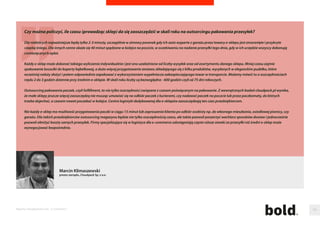 Dlaczego warto inwestowac w WoMM, prowadzac e-sklep? 
Jednym z popularniejszych działan WoMM sa kampanie na forach internetowych. Polecana forma sa działania jawne, czyli tzw. eRzecznik marki lub Online Ekspert. 
Sa one efektywne dla marek, których zakup wiaze sie z okreslonym ryzykiem lub zaangazowaniem w proces zakupu i jest poprzedzany poszukiwaniami informacji 
w Interneci (efekt ROPO, Research Online, Purchase Oine/Online). 
Kampanie na forach sa efektywniejsze, gdy wspieramy je monitoringiem pozwalajacym na biezaco namierzac konsumentów poszukujacych informacji. 
Coraz wieksze znaczenie w ecommerce ma nie tylko zbieranie bazy i generowanie pierwszego zakupu, ale jej poszerzanie poprzez prace z posiadanymi rekordami 
- np. generowanie rekomendacji obecnych klientów czy programy polecajace. 
Dla wielu marek, szczególnie tych lauch’owanych interesujacymi mechanizmami WoMM moga byc wysyłki produktów do bardzo dobrze zdeniowanych baz Liderów 
Opinii (tzw. seedingi produktów). Kluczowym warunkiem efektywnosci tego mechanizmu jest fakt, ze mamy bardzo dobry produkt, którego trial generuje zakup 
i lojalnosc konsumenta, dodatkowo jakosc bazy, która powinna byc indywidualnie zbudowana pod dana akcje – inaczej bedziemy wysyłac produkty i próbki tzw. 
łowcom konkursowym. 
Rozwinieciem w/w mechanizmu jest działanie „In the name of research”, które poza seedingiem zakłada zaproszenie grupy Liderów Opinii do badania produktu, 
czy usługi lub jakiegokolwiek elementu ich otoczenia (kampanii, miejsca sprzedazy, opakowania, działania oprogramowania). 
Kolejnym działaniem z obszaru WoMM sa kampanie z udziałem blogerów i wideoblogerów. Szczególnie efektywne w przypadku kategorii takich jak np. kosmetyki. 
Umiejetnie przeprowadzone potraa generowac duze zasiegi w bardzo precyzyjnie zdeniowanych grupach docelowych. 
Michał Siejak 
dyrektor zarzadzajacy 6ix WoMM  Social Media i E_misja Interactive 360 
Raporty interaktywnie.com - E-commerce 104 
 