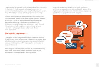 ARTYKUŁ PROMOCYJNY 
6 
Ty tez kupujesz oczami 
Wiekszosc ludzi to wzrokowcy, dotyczy to 
równiez tych, którzy robia zakupy w sieci. 
Wyobraz sobie, ze trafiasz na strone sklepu, 
którego oferta prezentuje sie niechlujnie, a 
zdjecia produktów sa niewyrazne, badz co gorsza 
wcale ich nie ma. Ile czasu minie nim ja opuscisz? 
Łatwa w nawigacji i atrakcyjna strona 
internetowa sprawi, ze klient zostanie na niej 
dłuzej, co zwieksza szanse na to, ze dokona 
oczekiwanego przez nas działania (tj. zakupu, 
wypełnienia formularza, pozostawienia opinii 
etc.). To własnie strona główna sklepu zacheca 
potencjalnego konsumenta do wejscia w nasze 
progi, badz natychmiastowej ucieczki (klientowi 
ocena atrakcyjnosci danej witryny zajmuje 
zazwyczaj jedynie kilka sekund). 
Czy warto sprzedawac przez internet? 
Jak najbardziej! Z roku na rok 
zostawiamy w sieci coraz wiecej 
pieniedzy ceniac takie zakupy za 
ich wygode, szeroki wybór oferty 
i szybkosc transakcji. Stopniowo 
zamieniamy sklepowe wózki na 
ekrany komputerów, co oznacza, 
ze warto wiedziec, jak zaistniec na 
wirtualnym rynku. Podpowiadamy, 
jak to zrobic! 
W sytuacji, gdy strona odpowiada estetycznym 
gustom uzytkownika chetniej przejrzy on oferte 
i dokona zakupu. Jesli nasz sklep nie rózni sie niczym 
od konkurencyjnych witryn, to wówczas nie istnieje 
zaden powód, dla którego klient miałby pozostawic 
swoje pieniadze własnie u nas. Nudny, monotonny 
i nieciekawy wyglad to najlepszy sposób na 
sprzedazowe samobójstwo. Jesli nie potrafisz 
wyróznic sie na tle konkurencji i nie umiesz „sie 
sprzedac” nie zarobisz nawet złotówki. W swiecie 
e-commerce przetrwaja jedynie ci, którzy maja 
na siebie pomysł! 
Poznaj przyszłego klienta 
Dowiedz sie, jak ludzie kupuja w sieci i wykorzystaj 
to! Zastanów sie, co mozesz zaoferowac klientom 
i przekonaj ich, ze Twój sklep jest jedyny 
Raporty interaktywnie.com - E-commerce 53 
 