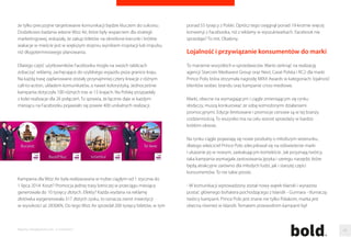 7 
Konkursy dla najlepszych agencji interaktywnych 
zawsze przynosza wiele interesujacych realizacji. 
Tym razem przygladamy sie skutecznym 
i ciekawym kampaniom, które w tym roku 
zdobyły nagrody w ramach IAB MIXX Awards 
w listopadzie 2014. Pod lupe wzielismy projekty 
dla lotniczego przewoznika w mediach 
społecznosciowych oraz dla… producenta 
kruchych słodyczy, który udowadnia, ile 
w handlu znaczy lojalnosc klientów. 
Reklama na Facebooku 
nie sprzedaje? To mit! 
Kampania agencji interaktywnej Fenomem dla 
przewoznika lotniczego Wizz Air otrzymała 
tegoroczna nagrode MIXX Awards w kategorii 
bezposredni odzew. Kreacja wiarygodnie 
udowodniła, ze ciekawa realizacja w mediach 
Wiekszosc Polaków to e-klienci, 
którzy zakupy w sieci robia 
regularnie. To oznacza, ze na 
trudnym rynku liczyc sie beda 
tylko najbardziej kreatywni. 
Przedstawiamy kreacje, które 
dowodza ze wysiłek i dobry 
pomysł to w marketingu 
opłacalna podstawa. 
społecznosciowych moze byc zdecydowanie 
skuteczniejsza, niz reklama w wyszukiwarkach. 
Celem kampanii było generowanie dodatkowej 
sprzedazy biletów lotniczych przez internet. Budzet 
był głównie alokowany na wsparcie połaczen, które 
realizuja słabsze wyniki sprzedazy. Decyzje, które 
połaczenia wymagaja dodatkowej reklamy, 
podejmowane były na bazie kontrolowanych 
i biezacych wyników sprzedazy. 
Dlaczego Fenomen i Wizz wybrali akurat social media 
jako główny kanał promocji? - Najwieksza wartoscia 
z perspektywy promocji na Facebook.com jest fakt, 
ze Wizz Air posiada szeroka baze e-mailingowa osób, 
które realnie kupiły bilety lotnicze w tej linii 
- tłumacza przedstawiciele Fenomem. 
W Polsce z linii lotniczych w ciagu ostatniego roku 
skorzystało 7,5 procent populacji. Fenomem uznał, 
Raporty interaktywnie.com - E-commerce 59 
 