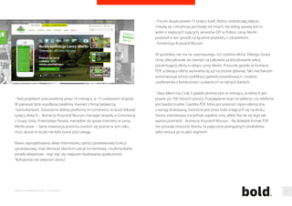 z 9,6 procent w okresie styczen - marzec 2013 roku do 11,7 procent 
w analogicznym czasie tego roku. Jednoczesnie w tym samym czasie rynek 
wafli i batonów skurczył sie wartosciowo o 1,2 procent. Prince Polo wypadło 
bardzo korzystnie w porównaniu do głównych konkurentów, którzy 
zanotowali w tym okresie spadki. 
Dodatkowo realizacja przyniosła znaczny skok popularnosci fanpage marki. 
W okresie trwania kampanii pozyskano 118 000 nowych fanów na Facebooku 
ze współczynnikiem zaangazowania 5 procent. Marka zainteresowała równiez 
fanów z Islandii. Przybyło 180 takich osób. 
E-commerce to wiecej niz tylko sklep internetowy 
Strona Leroy Merlin, wykonana przez Grupe Unity, która odpowiedzialna jest 
za warstwe technologiczna, wersje mobilna i aplikacje, otrzymała główna 
nagrode GrandWebstar jako Strona Roku 2013. 
Siec Leroy Merlin w 2012 roku zadebiutowała w kanale e-commerce 
i m-commerce, jako jeden z pierwszych detalistów tradycyjnych z branzy 
Do it Yourself (zrób to sam). Firma postawiła na polityke sprzedazy 
wielokanałowej, zarówno w internecie, jak i na urzadzeniach mobilnych. 
REKLAMA 
Raporty interaktywnie.com - E-commerce 23 
 