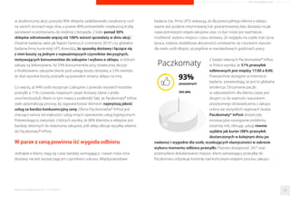 ARTYKUŁ PROMOCYJNY 
8 
Sukces w e-commerce nie 
przychodzi łatwo 
Dzisiaj kazdy juz wie, ze handel w internecie to 
złozony i wielowymiarowy proces. Lata praktyki 
wykazały, ze sama oferta produktowa jest tylko 
jednym z elementów warunkujacych sukces. 
Pozostałe to: metody pozyskiwania ruchu, UX 
sklepu, obsługa klienta, bogactwo asortymentu, 
szybki dostep do informacji o produktach, formy 
płatnosci i oferowane opcje dostawy. Problem 
„ostatniej mili” doskonale ilustruja statystyki 
pokazujace, iz tradycyjny kurier moze dostarczyc 
maksymalnie 60 paczek dziennie, jesli ma 
dokładne dane i zastanie adresatów w domu, 
podczas gdy dostawca do Paczkomatów® 
InPost rozwozi w tym samym czasie 600-700 
paczek, znaczaco obnizajac koszty dostawy 
W naszym kraju pierwszy sklep 
internetowy powstał w roku 1997. 
Dokładnie w tym samym roku IBM 
wykreował i wprowadził do 
powszechnego uzycia termin 
e-commerce. Był to poczatek 
powaznych zmian w handlu, które 
nieprzerwanie od siedemnastu lat 
zachodza do dnia dzisiejszego. 
I zachodzic wciaz beda, dlatego tak 
wazne jest, aby podazac za 
najnowszymi trendami, bo jak mówi 
znane powiedzenie “kto stoi 
w miejscu, ten sie cofa”. 
i czyniac z Paczkomatów® InPost najtansza 
forme dostawy w czasie D+1. Takie podejscie to 
równiez nizsza emisja zanieczyszczen emitowanych 
w procesie logistycznym. 
Klienci chca taniej lub 
darmowej dostawy 
O tym, jak wazna jest szybka i tania dostawa do 
klienta, moze swiadczyc wzrastajaca co roku 
popularnosc akcji Dzien Darmowej Dostawy. 
Głównym załozeniem DDD nie jest promocja 
jednego sklepu, partnera, czy marki lecz promocja 
samych zakupów w internecie jako alternatywy do 
odwiedzania tradycyjnych placówek. 
Jednakze, jak wykazuja organizatorzy, “W ankiecie 
przeprowadzonej wsród sklepów, które wzieły udział 
Raporty interaktywnie.com - E-commerce 67 
 