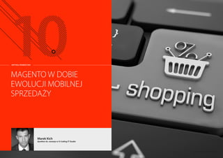 1 000 000 000 
Ekran telefonu komórkowego jest mały. 
Dostosuj sie. Inaczej przestaniesz widziec swoje pieniadze. 
Co 15 sekund ktosw Europie dokonuje zakupów przy uzyciu urzadzen mobilnych. Pomozemy wdrozycw praktyce 
strategie Mobile First dla e-commerce. Zbadamy nawyki „mobilne” klientów Twojej firmy i wykorzystamy je do lepszej 
organizacji tresci na mobilnej wersji systemu e-commerce. Zbadamy, zaprojektujemy, wdrozymy. 
Bold Brand Commerce Sp. z o.o. ・ Gabrieli Zapolskiej 9 ・ 30-126 Kraków 
+48 501 351 542 ・ kontakt@bold.net.pl ・ www.bold.net.pl 
1 000 000 1 000 
 