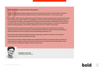 Jakie elementy powinien zawierac mailing e-sklepu, zeby był maksymalnie skuteczny? 
Mailingi sprzedazowe e-sklepów ciesza sie coraz wieksza popularnoscia, a marketerzy przescigaja sie w pomysłach na to, jak zachecic uzytkownika do interakcji. 
Efektywne mailingi powinny opierac sie w pierwszej kolejnosci na prawidłowej segmentacji uzytkowników. Wysyłki moga byc targetowane po analizie decyzji 
zakupowych - zarówno pod katem produktów, jaki i czestotliwosci wyboru. Nie zapominajmy równiez o mozliwosciach marketingu automation, umozliwiajacym 
wysyłanie ofert zgodnych z preferencjami naszego odbiorcy we własciwym czasie. 
Nawiazujac do samej kreacji, jedna z propozycji podniesienia efektywnosci mailingów, która znalazła zastosowanie dla jednego z naszych klientów jest oparcie działan 
o kontent dynamiczny. Zegar pokazujacy z dokładnoscia co do sekundy ile czasu zostało nam do konca promocji lub automatycznie zmniejszajaca sie liczba 
przecenionego asortymentu - czy nie brzmi to jak innowacja? Według niektórych niestety jest to abstrakcja… 
Nie powinnismy oczywiscie zapominac o przemyslanym doborze promowanych produktów, których zadaniem jest zachecenie uzytkownika do klikniecia w kreacje 
i skłonienie go do zakupu pozostałego asortymentem sklepu. 
W dobie mediów społecznosciowych niezwykle istotne staje sie równiez przekonanie internauty do share’owania wiadomosci e-mail. Dzieki temu nasz wasko 
stargetowany subskrybent sam dobiera nam pozostałych, potencjalnie zainteresowanych klientów. Nie ma nic tanszego i prostszego pozyskiwanie nowych klientów 
dzieki biezacym klientom. 
Oczywiscie te funkcjonalnosci nie stanowia recepty na idealny mailing, ale ich umiejetne wykorzystanie w połaczeniu z najefektywniejsza komunikacja dla danej grupy 
docelowej znajdzie odzwierciedlenie w wynikach sprzedazowych naszych klientów. 
Kamila Majcher 
head of email marketing, MailSales 
Raporty interaktywnie.com - E-commerce 94 
 