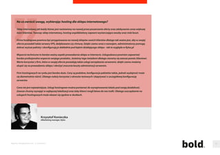 E-commerce 3.0 - nowy wymiar usług 
Internet zmienił sposób działania tych, którym rozwój technologii słuzy na co dzien. To historyczna prawidłowosc. Rozkwit produkcji podczas rewolucji przemysłowej 
równiez przeformułował usługi i sprzedaz. Czesc aktywnosci została zautomatyzowana, a klient chciał z dogodnosci korzystac i co najwazniejsze, za nia płacic. 
Dzisiaj uzytkownik internetu podobnie szuka i chłonie wszelkie udogodnienia, oferowane przez technologie. Polegaja przede wszystkim na skróceniu czasu na 
wyszukiwanie, sprawdzanie i myslenie co powinienem wybrac sposród setek oferowanych produktów, aby mi sie spodobało, pasowało własnie do mnie, abym 
był zadowolony. 
E-commerce 2.0 proponuje uzytkownikowi system rekomendowania produktów, oparty na opiniach i działaniach znajomych lub innych uzytkowników (Ci, którzy kupili 
ten produkt, kupili równiez; Ola, Twoja znajoma, kupiła jeszcze…). Jednak rekomendacje te nie zawsze traaja w to, czego potrzebujemy. Dlatego e-commerce 3.0 
korzysta z mozliwosci zbierania wszelkich informacji na temat preferencji i zachowan uzytkowników. To sklep zaczyna podpowiadac i proponowac uzytkownikowi, na co 
powinien zwrócic uwage, co obejrzec i nalnie kupic, aby ten zakup spełnił jego oczekiwania. 
Skad je zna? Na podstawie wczesniejszych aktywnosci uzytkownika - co, ile i jak kupował lub co obserwował, tworzy okreslone rekomendacje. W e-commerce 3.0, sklep 
staje sie nie tylko miejscem transakcji, ale tez pokazuje, czego moge potrzebowac. Sklep informuje mnie o tym i wyszukuje produkty, które pasuja do moich preferencji. 
Zrobi to, bo nie chce juz zastanawiac sie, szukac, pytac - chce wiedziec, jaka ksiazke powinienem przeczytac, jesli lubie ksiazki danego autora. I mój sklep mi o tym powie. 
Automatyzacja - tym razem myslenia za uzytkownika - raz jeszcze wprowadza przewrót w technikach sprzedazy. Moze opłacic sie zarówno klientom (wieksza trafnosc 
dokonywanych wyborów = poczucie dobrze wydanych pieniedzy), jak i sprzedawcom (wieksza trafnosc oferowanych produktów = wiekszy zysk). Oby tylko branza 
potrała odpowiedzialnie to wykorzystac. 
Michał Pogorzelski 
head of information architecture and UX, Edge Technology, spółka technologiczna The Digitals 
Raporty interaktywnie.com - E-commerce 96 
 