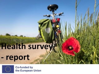 Health survey
- report
 