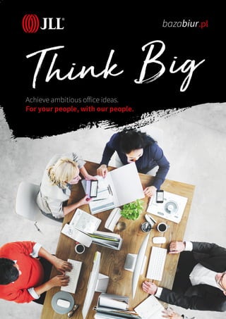 25
Achieve ambitious office ideas.
For your people, with our people.
 