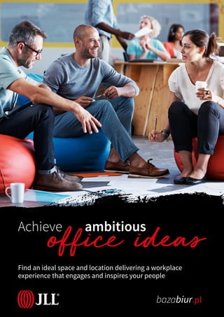 48
Find an ideal space and location delivering a workplace
experience that engages and inspires your people
 