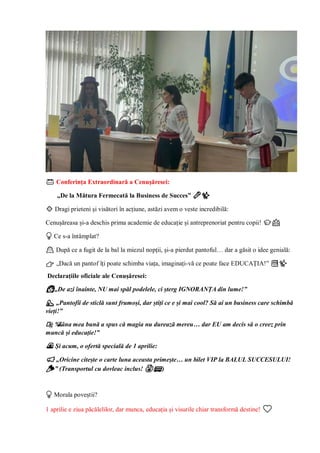 👑 Conferința Extraordinară a Cenușăresei:
„De la Mătura Fermecată la Business de Succes” 🎤✨
🔹 Dragi prieteni și visători în acțiune, astăzi avem o veste incredibilă:
Cenușăreasa și-a deschis prima academie de educație și antreprenoriat pentru copii! 🎓🏰
💡 Ce s-a întâmplat?
🕰️ După ce a fugit de la bal la miezul nopții, și-a pierdut pantoful… dar a găsit o idee genială:
👉 „Dacă un pantof îți poate schimba viața, imaginați-vă ce poate face EDUCAȚIA!” 📚✨
Declarațiile oficiale ale Cenușăresei:
👸„De azi înainte, NU mai spăl podelele, ci șterg IGNORANȚA din lume!”
👠 „Pantofii de sticlă sunt frumoși, dar știți ce e și mai cool? Să ai un business care schimbă
vieți!”
🧚♀️ „
Zâna mea bună a spus că magia nu durează mereu… dar EU am decis să o creez prin
muncă și educație!”
🚨 Și acum, o ofertă specială de 1 aprilie:
📢 „Oricine citește o carte luna aceasta primește… un bilet VIP la BALUL SUCCESULUI!
🎉” (Transportul cu dovleac inclus! 🎃🚌)
💡 Morala poveștii?
1 aprilie e ziua păcălelilor, dar munca, educația și visurile chiar transformă destine! ❤️
 