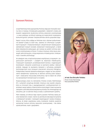 | 3
| 3
Szanowni Państwo,
Urząd Patentowy Rzeczypospolitej Polskiej odgrywa niezwykle waż-
ną rolę w rozwoju innowacyjnej ...