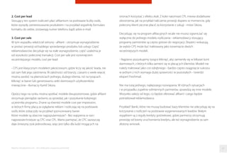 2. Cost per lead
Stosujący ten system rozliczeń płaci aﬁliantom na podstawie liczby osób,
które wyraziły zainteresowanie produktem i na przykład wypełniły formularz
kontaktu do siebie, zostawiają numer telefonu bądź adres e-mail.
3. Cost per sale
W tym wypadku właściciel witryny - aﬁliant - otrzymuje wynagrodzenie
w postaci prowizji od każdego sprzedanego produktu lub usługi. Część
reklamodawców decyduje się na stałe wynagrodzenie, część uzależnia je
od wysokości poleconej transakcji. Cost per sale jest rozwinięciem
wcześniejszego modelu cost per lead.
- CPS jest klasycznym modelem jakościowym, gdzie liczy się jakość leada, nie
zaś sam fakt jego zaistnienia. W zależności od branży, czasami o wiele więcej
można zarobić na płatnościach jednego, dużego klienta, niż na tysiącach
kliknięć w baner lub generowaniu setki darmowych użytkowników
miesięcznie - tłumaczy Kamil Sikora.
Oprócz tego na rynku można spotkać modele dwupoziomowe, gdzie aﬁliant
otrzymuje pieniądze zarówno za sprzedaż, jak i pozyskanie kolejnego
uczestnika programu. Znane są również modele cost per impression,
w których ﬁrmy płacą za oglądanie reklam i rozliczają się na podstawie
osób, które zobaczyły na przykład sponsorowany baner.
Które modele są obecnie najpopularniejsze? - Bez wątpienia w sieci
najpowszechniejsze są CPC oraz CPL. Warto pamiętać, że CPC zazwyczaj
daje śmieszny zysk jednostkowy, więc jest tylko dla ludzi mogących na
stronach korzystać z efektu skali. Z kolei natomiast CPL miewa dodatkowe
obostrzenia, jak na przykład naliczenie prowizji dopiero w momencie, gdy
polecony klient zacznie płacić za korzystanie z usługi - mówi Sikora.
Decydując się na program aﬁliacyjnych wcale nie musisz ograniczać się
wyłącznie do jednego modelu rozliczania - reklamodawcy stosujący
programy partnerskie są często gotowi do negocjacji. Eksperci wskazują,
że wybór CPS może być traktowany jako rozwinięcie dwóch
wcześniejszych modeli.
- Najpierw pozyskujemy tysiące kliknięć, aby zamieniły się w kilkaset kont
darmowych, z których kilka zamieni się w płacących klientów. Modeli nie
należy traktować jako coś odrębnego - bardzo często osiągnięcie sukcesu
w jednym z nich wymaga dużej sprawności w pozostałych - twierdzi
ekspert Freshmail.
Nie ma tutaj jednego, najlepszego rozwiązania. W różnych sytuacjach
i w przypadku zupełnie odmiennych partnerów, sprawdzą się inne modele.
Wszystko zależy od tego, co będzie oferować aﬁliant i czego będzie
potrzebował reklamodawca.
Przykład? Banki, które nie muszą budować bazy klientów nie zdecydują się na
korzystanie z rozliczeń na podstawie wygenerowanych leadów. Małym
wyjątkiem są z reguły kredyty gotówkowe, gdzie partnerzy otrzymują
prowizję od kwoty uruchomienia kredytu, ale też wynagrodzenie za sam
złożony wniosek.
Raporty interaktywnie.com - Sieci aﬁliacyjne i programy partnerskie 47
 