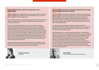 53Raporty interaktywnie.com - Sieci aﬁliacyjne i programy partnerskie
Paulina Stefańska
COO, afill.me
Czy blogerzy potrafią zarabiać na kampaniach z sieci
afiliacyjnych?
Odzwierciedleniem sukcesu każdego blogera są oczywiście jego czytelnicy, ale nie można
pomijać kwestii finansowych. Blogerzy potrafią zarabiać pokaźne sumy, a kluczem do
sukcesu jest połączenie pasji i zaangażowania.
Zaletą sieci afiliacyjnej jest fakt, że zarobki z kilku programów partnerskich zbierane są na
jednym koncie. Dzięki temu każdy aktywnie działający bloger może już w pierwszym
miesiącu zarobić pieniądze.
Źródłem sukcesu jest zaangażowanie. Im więcej czasu poświęca się na dobranie
potencjalnie najbardziej rentownej kampanii, tym więcej można zarobić. Dodatkowo
ważne jest, by wybrane kampanie i kreacje reklamowe pasowały do tematyki strony
i profilu czytelników. Umieszczenie źle dobranej reklamy nie tylko spowoduje brak akcji,
ale również utracone korzyści. Dodatkowo warto mieć na uwadze, że baner to nie jedyna
forma promocji, często nawet ograniczająca ze względu na przestrzeń. Zarabiać można
także na tekście polecającym dany produkt poprzez wkomponowanie linku tekstowego
w treść notki lub na bazie mailingowej, którą powinien budować każdy bloger. W sieci
afiliacyjnej też pracują ludzie, dlatego jeśli ma się pewność powodzenia kampanii, warto
spróbować negocjować specjalne oferty. Pracując w ten sposób można zarobić nawet
kilkadziesiąt tysięcy złotych miesięcznie.
Na pytanie, czy blogerzy potrafią zarabiać na kampaniach z sieci afiliacyjnych, należy
odpowiedzieć twierdząco. Trzeba jednak pamiętać, że zarobki zależą bezpośrednio od
tego, jak bardzo jest się zaangażowanym w pisanie i promocję bloga.
Kamil Milian
business development manager/salelifter, Monetyzuj.pl
Jak dużą trzeba mieć bazę mailingową, aby faktycznie zarabiać
na kampaniach efektywnościowych?
Rynek marketingu internetowego to nie tylko branżowe „grube ryby”, ale także tysiące
mniejszych graczy, tworzących tak zwany długi ogon. To właśnie oni dają reklamodawcy
możliwość dotarcia do ściśle sprecyzowanego kręgu odbiorców: wąskiego grona
specjalistów, użytkowników skupionych wokół niszowych grup zainteresowań, ale
również osób związanych z konkretną tematyką znajdującą się na danym serwisie czy
blogu. Z tego powodu już nawet mała baza, zawierająca kilka tysięcy rekordów, może
przynosić zyski jej właścicielowi.
Podstawową zasadą przy monetyzacji każdej bazy mailingowej jest dobranie
odpowiedniej kampanii do posiadanych zasobów. Należy przy tym mieć na uwadze typ
bazy, deklarowane zainteresowania użytkowników oraz ich preferencje wynikające
z analizy konwersji otrzymywanych ofert.
Właściciel bloga lub serwisu o tematyce kredytów gotówkowych / odzieży damskiej /
telefonów komórkowych itp., który posiada bazę około 10 tysięcy osób zainteresowanych
powyższą tematyką, jest w stanie regularnie na niej zarabiać. Przykładem niech będzie
mailing kredytu gotówkowego popularnego banku, rozliczany w modelu CPL, przy
stawce 20 zł. Załóżmy, że otworzy go około 600 osób, a 150 z nich kliknie w kreację
reklamową. Co szósta będzie zainteresowana ofertą i pozostawi swoje dane
w formularzu. Otrzymujemy 25 leadów, z czego około 20 zostanie zaakceptowanych
przez bank i rozliczonych z właścicielem bazy, który z takiej wysyłki uzyska jednorazowo
400 zł. Przy dziesięciu wysyłkach w miesiącu zysk może wynieść około 4 tysiące zł.
Oczywiście wskaźniki te są przykładowe i mogą się różnić w zależności od użytkowanej
bazy. Korzyść jest jednak pewna.
 