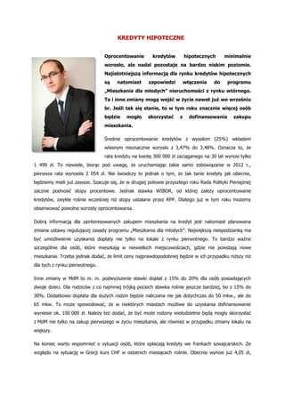 KREDYTY HIPOTECZNE
Oprocentowanie kredytów hipotecznych minimalnie
wzrosło, ale nadal pozostaje na bardzo niskim poziomie....