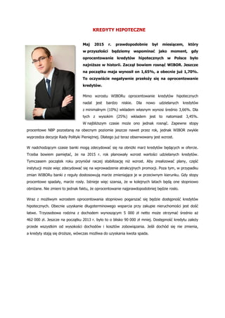 KREDYTY HIPOTECZNE
Maj 2015 r. prawdopodobnie był miesiącem, który
w przyszłości będziemy wspominać jako moment, gdy
oproc...
