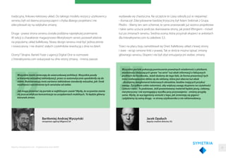 tradycyjny, linkowo-tekstowy układ. Do takiego modelu wszyscy użytkownicy
serwisu byli od dawna przyzwyczajeni i chyba dlatego projektanci nie
zdecydowali się na radykalne zmiany.
Druga - prawa strona serwisu została poddana największej przemianie.
W sekcji o charakterze magazynowo-lifestylowym serwis postawił właśnie
na popularny układ kafelkowy. Nowy design serwisu miał być jednocześnie
i nowoczesny, i nie drażnić stałych czytelników rewolucją z dnia na dzień.
Oceny? Skrajne. Bartek Fiszer z agencji Digital One w rozmowie
z Interaktywnie.com wskazywał na silne strony zmiany. - Interia zawsze
Bartłomiej Andrzej Wyszyński
wiceprezes agencji Efigence SA
Wszystkie marki zmierzają do wizerunkowej anihilacji. Wszystkie poszły
w kierunku wizualnej tabloidyzacji, przez co automatycznie upodobniły się do
siebie. Rozczarowują mnie zarówno tabloidowe standardy wizualne, jak i brak
możliwości rozróżnienia tych serwisów od siebie.
Jak mogą zmieniać się portale w najbliższym czasie? Myślę, że oczywista stanie
się jeszcze większa koncentracja na urządzeniach mobilnych. To będzie główny
kierunek zmian.
Jacek Opaluch
deputy creative director, K2
Wszystkie portale pokazują pomieszanie poważnych wiadomości z plotkami,
wiadomości dotyczących spraw “na serio” tuż obok informacji o fałszywych
profilach na Facebooku. Jeżeli dodamy do tego fakt, że forma prezentacji tych
treści niebezpiecznie zbliża się do reklamy, która jest obecna tuż obok
- dostajemy konglomerat kolorowych obrazków, leadów mających przykuć
uwagę. Życzyłbym sobie natomiast, aby większą uwagę skupiono na czytelności
i jakości treści. To podstawa. Jeśli prezentowany materiał będzie jasny, ciekawy,
merytoryczny i nie wymagający wysiłku przy przyswajaniu - zmiany przyjdą
same. Myślę, że wyciągniemy wnioski z tego, jak zmieniają się giganci
i pójdziemy tą samą drogą - w stronę użytkownika a nie reklamodawcy.
wydawała się chaotyczna. Na szczęście te czasy odeszły już w niepamięć
- tłumaczył. Zdecydowanie bardziej krytyczny był Adam Srebniak z Grupa
Płodni. - Mamy ten sam schemat, te same przestarzałe już wzorce projektowe
i takie samo uczucie podczas skanowania strony, jak przed liftingiem - mówił
tuż po zmianach serwisu. Średnia ocena, która przyznali eksperci w ankietach
dla Interaktywnie.com to zaledwie 3,5.
Trzeci na placu boju zameldował się Onet. Kafelkowy układ z lewej strony
i stare - wciąż cenione linki z prawej. Tak w skrócie można opisać zmianę
głównego serwisu. Eksperci nie byli zbyt entuzjastyczni wobec zmiany
Raporty interaktywnie.com - Projektowanie stron WWW 26
 