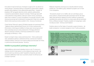 Inne zdanie ma Iga Furmańczyk, UX designer w agencji OS3. Jej zdaniem ze
zmianą designu i późniejszą reakcją na zastrzeżenia użytkowników najlepiej
poradzili sobie projektanci strony głównej Wirtualnej Polski. - Uważam, że
projektanci WP wyciągnęli właściwe wnioski z głosów użytkowników
i nastawili się wprowadzanie ulepszeń na bieżąco. Porównując layout WP
z dnia wdrożenia nowej odsłony z obecnym stanem serwisu, zauważymy
wiele zmian na lepsze. To znaczy, że projektanci nie spoczęli na laurach i stale,
intensywnie pracują nad innowacyjnymi rozwiązaniami. Dzięki temu stają się
liderem, który wyznacza trendy w polskim UX-ie - tłumaczy Furmańczyk.
Z kolei Damian Tokarczyk z agencji OX Media najwyżej ceni przemianę Onetu.
- Najlepszy design zaprezentował Onet.pl, choć nie bez mankamentów.
W kontraście z dominującymi kafelkami w lewej części strony toporny font
menu powoduje poczucie utraty przejrzystości. Pomijając jednak ten
element, portal jest schludny, a informacje przedstawione w sposób
zachęcający do kliknięcia - mówi.
Ekspert na drugim miejscu stawia przemianę Interii. - Twórcy wykorzystali
stare, sprawdzone patenty w odświeżone formie, urozmaicone modnymi,
ciekawymi fotkami. Internauci nie musieli się długo przyzwyczajać do zmiany,
a z pewnością odnotowali poprawę - tłumaczy.
Kafelki to przyszłość polskiego internetu?
Układ kafelkowy zdominował największe strony w sieci. To oznacza, że
niedługo również mniejsi gracze na rynku dołączą do tego trendu i cały
internet zdominuje identyczy układ? Zapytaliśmy ekspertów, jak widza
przyszłość„kafelkowej mody”oraz czy jesteśmy skazani na identyczną sieć
w każdym wymiarze.
Damian Tokarczyk
OX Media
Od zawsze jest tak, że patenty sprawdzone w Windowsie, jak wirus
rozprzestrzeniają się na strony www. Pamiętacie, co się działo, jak Microsoft
wprowadził przeźroczyste okienka? Co drugi portal wyglądał podobnie. Ludzie
przyzwyczajają się do swoich środowisk graficznych, dlatego najlepiej czują się
na stronach stosujących podobne rozwiązania. Gdy jest odwrotnie, czują się
zagubieni. Nie zapominajmy jednak o tym, że design Microsoftu opracowują
najlepsi w branży, więc i efekt pracy najczęściej jest po prostu dobry. Podobnie
jest z kafelkami.
Raporty interaktywnie.com - Projektowanie stron WWW
Większość ekspertów utrzymuje, że to naturalny element rozwoju
polskiej sieci. Dziś kafelki są górą, niebawem przyjdzie czas na nowe
i inne rozwiązania.
- Nie jesteśmy skazani na nic. Kafelki, cały nurt card design, jest po
prostu jednym z eksperymentów jakie przechodzi internet. Ma swoje
zalety, takie jak łatwość adaptacji do wersji mobilnych, grupowanie,
wyodrębnianie, podział, ale również ma swoje wady, takie jak zamknięta
forma, uniﬁkacja rozwiązań. Przejdzie, przyjdzie coś następnego. Ludzie
nie lubią się nudzić - tłumaczy Jacek Opaluch.
Podobne zdanie ma Piotr Sałata, UX specialist w agencji Symetria. - Jak
każde rozwiązanie, i to zostanie zastąpione innym. Trudno powiedzieć,
29
 