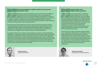 Łukasz Iwanek
właściciel firmy Internetica
Czy zmiana polityki Google względem urządzeń mobilnych wymusza inne
podejście do tworzenia stron www?
Google od dawna sygnalizowało, że na dalsze pozycje będzie przesuwać te strony, które nie posiadają wersji
zoptymalizowanej pod kanał mobilny. Zmiana ta nie powinna dziwić w obliczu rosnącej popularności
urządzeń mobilnych. Według danych z 2014 roku, niemal połowa Polaków posiada smartfona, zaś dalsze 10
proc. tablet. To ogromna liczba użytkowników, którzy oczekują wygodnego przeglądania stron internetowych,
bez względu na urządzenie, z którego korzystają. Tradycyjna, niezoptymalizowana strona otwarta na
smartfonie czy tablecie jest mało czytelna i nieintuicyjna. Wielu właścicieli smartfonów i tabletów deklaruje, że
jeśli wejdzie na stronę nieresponsywną, natychmiast ją opuszcza.
Choć nowy algorytm był zapowiadany już w 2013 roku, część właścicieli stron internetowych traktowało
tworzenie responsywnych wersji witryn jako fanaberię. Dopiero jasny komunikat z początku tego roku, że
„wyszukiwarka Google nie rozpozna stron jako przyjaznych dla urządzeń mobilnych, co wpłynie na ich
wyświetlanie przez użytkowników smartfonów i pozycję w wynikach wyszukiwania” sprawił, że serwisy
projektowane bez uwzględnienia ruchu mobilnego musiały zostać szybko poprzerabiane.
Na szczęście od kwietnia 2015 roku, kiedy to zaczął obowiązywać nowy algorytm, nie było spodziewanego
„mobigeddonu” w wynikach wyszukiwania. Mimo zapowiedzi Google, jak na razie nie zostały zaobserwowane
żadne drastyczne spadki. Mimo to ciągle są na rynku firmy tworzące strony internetowe bez uwzględnienia
responsywności. Wydaje się jednak, że dzięki nagłośnieniu polityki Google w tym zakresie i one będą w końcu
musiały zmienić swoje podejście i dostosować się do dzisiejszych wymagań. Brak mobilnej wersji może bowiem
skutecznie odstraszyć część użytkowników. Jeśli nawet ktoś zdecyduje się odwiedzić niezoptymalizowany,
niemobilny serwis, z pewnością z dużo większym prawdopodobieństwem zakończy się to tzw. odrzuceniem,
czyli opuszczeniem witryny bez wchodzenia na podstrony.
Raporty interaktywnie.com - Projektowanie stron WWW
Robert Sosnowski
managing director, Biuro Podróży Reklamy
Jak ocenia Pan design polskich stron
internetowych? Jakie na rynku są trendy?
Design polskich stron oceniam raczej pozytywnie. Ostatnie lata
rzeczywiście przyniosły sporą poprawę. Jeszcze 5 czy 7 lat temu
często można było spotkać kosmiczne strony. Teraz to już rzadkość.
Duża w tym zasługa rewolucji wordpresowej i formatu blogowego
oraz łatwo dostępnych rozwiązań open source. Radosną twórczość
zastąpiły gotowe elementy zaadaptowane do unikalnych potrzeb.
Skorzystali na tym użytkownicy i właściciele stron. Kiedy zaczynała
się wojna Apple z flashowymi stronami, raczej nikt się nie
spodziewał, że strony www we flash tak szybko znikną
z internetowego krajobrazu. A tak się o dziwo stało. W tej wojnie
Apple miało po swojej stronie algorytm wyszukiwarki Google.
Ten team okazał się nie do pokonania.
Jeśli chodzi o trendy, to królują: minimalizm, obrazkowość, długie
strony, modułowość i prostota. Na razie nic nie wskazuje na to, że te
trendy mają przeminąć. Choć właśnie patrząc, jak zmienił się
krajobraz po flashu, łatwo może się to szybko wydarzyć. Patrząc na
rozwój video w sieci można spodziewać się, że wykorzystanie video
będzie przekładać się na strony w jeszcze większym stopniu niż to ma
teraz miejsce. Mamy już strony z zapętlonymi fragmentami video
w tle. Tego będzie więcej. Pojawią się też nowe formy wykorzystania
video na stronie jak wspomniana czy znane od dawna
embadowanie.
54
 