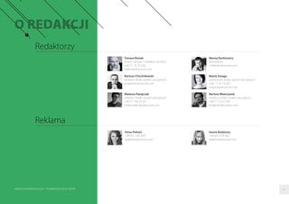 61Raporty interaktywnie.com - Projektowanie stron WWW
Redaktorzy
Reklama
Iwona Bodziony
+48 661 878 882
ib@interaktywnie.com
Bartosz Chochołowski
redaktor działu wydań specjalnych
bch@interaktywnie.com
Marta Smaga
publicystka działu wydań specjalnych
+48 71 33 74 287
ms@interaktywnie.com
Bartosz Wawryszuk
redaktor działu wydań specjalnych
+48 71 73 42 540
bw@interaktywnie.com
Maciej Rynkiewicz
dziennikarz
mr@interaktywnie.com
Tomasz Bonek
prezes zarządu i redaktor naczelny
+48 71 33 74 260
tb@interaktywnie.com
Mateusz Ratajczak
redaktor działu wydań specjalnych
+48 71 734 25 39
redakcja@interaktywnie.com
Anna Piekart
+48 697 395 858
ap@interaktywnie.com
 