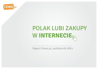 Raport Ceneo.pl, pazdziernik 2014 
 