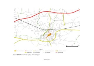 strona 16 z 33
Rysunek 5 Układ komunikacyjny - stan istniejący.
 