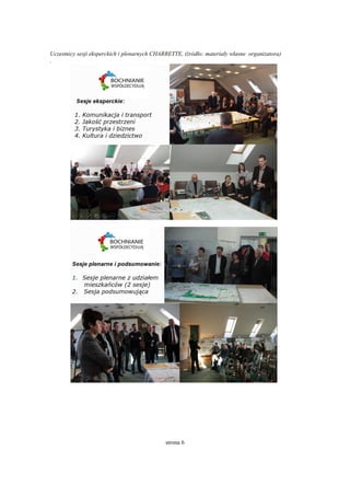 strona 6
Uczestnicy sesji eksperckich i plenarnych CHARRETTE, (źródło: materiały własne organizatora)
.
 