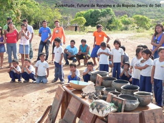 Juventude, futuro de Roraima e da Raposa Serra do Sol 