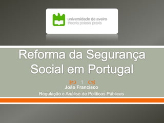 

1



João Francisco
Regulação e Análise de Políticas Públicas

 