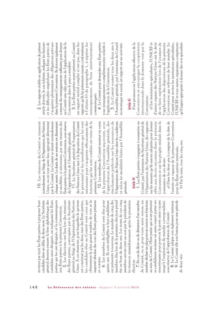 10.LesréunionsduComitésetiennent
normalementauSiègedel'OrganisationdesNations
Unies,ouentoutautrelieuappropriédéterminé
parleComité.LeComitéseréunitnormalement
chaqueannée.Laduréedesessessionsestdéterminée
etmodifiée,sinécessaire,paruneréuniondes
ÉtatspartiesàlaprésenteConvention,sousréserve
del'approbationdel'Assembléegénérale.
11.LeSecrétairegénéraldel'organisation
desNationsUniesmetàladispositionduComité
lepersonneletlesinstallationsquiluisont
nécessairespours'acquitterefficacementdes
fonctionsquiluisontconfiéesenvertudela
présenteConvention.
12.LesmembresduComitéinstituéenvertu
delaprésenteConventionreçoivent,avec
l'approbationdel'Assembléegénérale,des
émolumentsprélevéssurlesressourcesde
l'OrganisationdesNationsUniesdanslesconditions
etselonlesmodalitésfixéesparl'Assemblée
générale.
Article44
1.LesÉtatspartiess'engagentàsoumettreau
Comité,parl'entremiseduSecrétairegénéralde
l'OrganisationdesNationsUnies,desrapports
surlesmesuresqu'ilsaurontadoptéespourdonner
effetauxdroitsreconnusdanslaprésente
Conventionetsurlesprogrèsréalisésdansla
jouissancedecesdroits:
a)Danslesdeuxansàcompterdeladatede
l'entréeenvigueurdelaprésenteConvention
pourlesÉtatspartiesintéressés,
b)Parlasuite,touslescinqans.
2.Lesrapportsétablisenapplicationduprésent
articledoivent,lecaséchéant,indiquerlesfacteurs
etlesdifficultésempêchantlesÉtatspartiesde
s'acquitterpleinementdesobligationsprévues
danslaprésenteConvention.Ilsdoiventégalement
contenirdesrenseignementssuffisantspourdonner
auComitéuneidéeprécisedel'applicationdela
Conventiondanslepaysconsidéré.
3.LesÉtatspartiesayantprésentéauComité
unrapportinitialcompletn'ontpas,dansles
rapportsqu'ilsluiprésententensuiteconformément
àl'alinéab)duparagraphe1,àrépéterles
renseignementsdebaseantérieurement
communiqués.
4.LeComitépeutdemanderauxÉtatsparties
tousrenseignementscomplémentairesrelatifsà
l'applicationdelaConvention.
5.LeComitésoumettouslesdeuxansà
l'Assembléegénérale,parl'entremiseduConseil
économiqueetsocial,unrapportsursesactivités.
Article45
Pourpromouvoirl'applicationeffectivedela
Conventionetencouragerlacoopération
internationaledansledomaineviséparla
Convention:
a)Lesinstitutionsspécialisées,l'UNICEFet
d'autresorganesdesNationsUniesontledroit
desefairereprésenterlorsdel'examende
l'applicationdesdispositionsdelaprésente
Conventionquirelèventdeleurmandat.Le
Comitépeutinviterlesinstitutionsspécialisées,
l'UNICEFettousautresorganismescompétents
qu'iljugeraappropriésàdonnerdesavisspécialisés
inviteraparécritlesÉtatspartiesàproposerleurs
candidatsdansundélaidedeuxmois.LeSecrétaire
généraldresseraensuitelalistealphabétiquedes
candidatsainsidésignés,enindiquantlesÉtats
partiesquilesontdésignés,etlacommuniquera
auxÉtatspartiesàlaprésenteConvention.
5.Lesélectionsontlieulorsdesréunions
desÉtatsparties,convoquéesparleSecrétaire
généralauSiègedel'OrganisationdesNations
Unies.Àcesréunions,pourlesquelleslequorum
estconstituéparlesdeuxtiersdesÉtatsparties,
lescandidatsélusauComitésontceuxqui
obtiennentleplusgrandnombredevoixetla
majoritéabsoluedesvoixdesÉtatspartiesprésents
etvotants.
6.LesmembresduComitésontéluspour
quatreans.Ilssontrééligiblessileurcandidature
estprésentéeànouveau.Lemandatdecinqdes
membreséluslorsdelapremièreélectionprend
finauboutdedeuxans.Lesnomsdecescinq
membresseronttirésausortparleprésidentde
laréunionimmédiatementaprèslapremière
élection.
7.Encasdedécèsoudedémissiond'unmembre
duComité,ousi,pourtouteautreraison,un
membredéclarenepluspouvoirexercersesfonctions
auseinduComité,l'Étatpartiequiavaitprésenté
sacandidaturenommeunautreexpertparmises
ressortissantspourpourvoirleposteainsivacant
jusqu'àl'expirationdumandatcorrespondant.
sousréservedel'approbationduComité.
8.LeComitéadoptesonrèglementintérieur.
9.LeComitéélitsonbureaupourunepériode
dedeuxans.
1 4 8 L a D é f e n s e u r e d e s e n f a n t s - R a p p o r t d ’ a c t i v i t é 2 0 1 0
DDE_RA_2010_2010 RA_DEFENSEURE 29/10/10 13:41 Page148
 