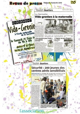 Rapport d’activité 2010 35
Videgreniersolidaireàl'écoledelaSerinette
Fairelegestequisauve!
Revue de presse
l’associationVivre à la Serinette
 