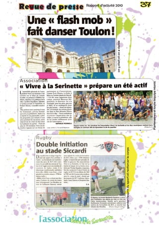 Rapport d’activité 2010 37
garderl'espritdusportetrenforcerlecorps
Partenairesettoutel'équiperéunis
onyétaitetonadansé
Revue de presse
l’associationVivre à la Serinette
 