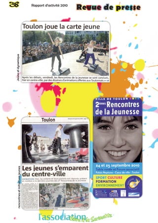 38 Rapport d’activité 2010
rencontresetinitiativesjeunesJeuneetdynamique
Revue de presse
l’associationVivre à la Serinette
 