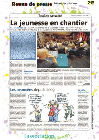 Rapport d’activité 2010 39
Laisseruneplaceauxjeunestoulonnais
Revue de presse
l’associationVivre à la Serinette
 