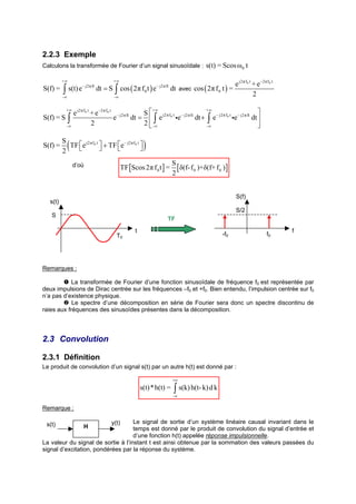 2.2.3 Exemple
Calculons la transformée de Fourier d’un signal sinusoïdale :                          s(t) = Scos ω0 t

   ...