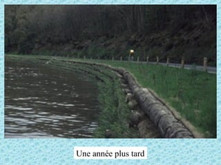 Une année plus tard
 