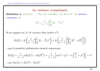 Arthur CHARPENTIER - Rappels de probabilites  statistiques 
Petites proprietes preliminaires 
Soit x = (x1;    ; xn) 2 Rn. Posons x = 
x1 +    + xn 
n 
. Alors, 
min 
m2R 
( 
Xn 
i=1 
[xi  m]2 
) 
= 
Xn 
i=1 
[xi  x]2 
et 
Xn 
i=1 
[xi  x]2 = 
Xn 
i=1 
x2i 
 nx2 
7 
 