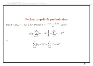 Arthur CHARPENTIER - Rappels de probabilites  statistiques 
L'estimateur comme variable aleatoire 
Si l'echantillon change, l'estimateur n'est pas le m^eme. 
Constituons 1000 echantillons de maniere aleatoire. En moyenne, l'estimateur 
vaut 1=2. Aussi, la moyenne empirique est un estimateur sans biais de 1=2, 
l'esperance mathematique de la loi uniforme sur [0; 1]. 
Cet estimateur a une variance, et aussi une loi (en l'occurence une densite). Ici, 
la moyenne empirique suit (presque) une loi normale. 
On distingera toutefois les comportements a distance  