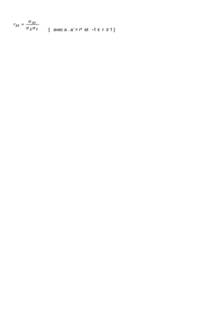 [ avec a . a’ = r² et -1 ≤ r ≥ 1 ]
 