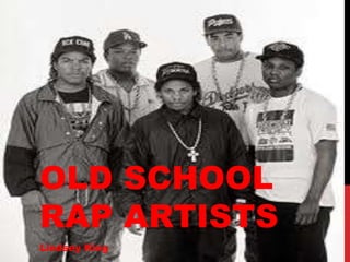 OLD SCHOOL
RAP ARTISTS
  OLD SCHOOL
LINDSEY KING.


  RAP ARTISTS
  Lindsey King
 