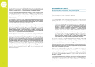 Conférence
nationale
sur l’évaluation
des élèves
4 5
Ces deux questions en amènent bien sûr beaucoup d’autres, notamment les cinq qui ont été
posées en juin 2014 par Monsieur Benoît Hamon, alors ministre de l’Éducation nationale, au
moment du lancement officiel de la conférence nationale sur l’évaluation des élèves.
Le jury les a investies, discutées et travaillées avec l’ambition de pouvoir proposer un certain
nombre d’outils pertinents et accessibles en classe aux différents acteurs de la vie éduca-
tive, en gardant à l’esprit le souci de ne pas alourdir la charge de travail des professeurs. Il
compte notamment sur le déploiement du plan numérique pour faciliter la mise en œuvre
de ses propositions.
Ces propositions se déclinent en un petit nombre de recommandations ou préconisations,
qui ont fait parfois l’objet de discussions vives au sein du jury. Toutes n’ont pas été adoptées
à l’unanimité. Sera donc précisé pour chacune d’elles la répartition des votes la concernant.
Le scrutin a été effectué par voie électronique à bulletins secrets.
Les membres du jury opposés à certaines des propositions qui ont été soumises au vote ont
tenu à expliciter leurs arguments, ce qui est évidemment légitime et même nécessaire. Car
pour être vraiment utile à la réflexion, un rapport de jury tel que celui qui est ici proposé ne
saurait se résumer à des recommandations simplement accompagnées des résultats des
votes les concernant : bien sûr, il doit surtout mentionner ce sur quoi il y a eu accord, et qui
en l’occurrence domine très largement, mais aussi les points sur lesquels il y a eu désaccord,
même si celui-ci ne correspond qu’à un petit nombre de suffrages.
Avant de présenter ses recommandations, le jury souhaite faire une remarque d’ordre géné-
ral : en écoutant attentivement les exposés et les débats qui ont eu lieu lors de la conférence
nationale des 11 et 12 décembre 2014, il a pu constater qu’existent de très grandes disparités
dans l’application des textes officiels par les établissements et les écoles, en particulier de
ceux relatifs à la communication avec les familles (bulletins et livrets scolaires, organisation
des conseils de classe, rencontres entre les parents et les professeurs) ou de ceux concernant
la prise en charge des élèves à besoins éducatifs particuliers (notamment ceux affectés de
dyslexie, de malvoyance, de surdité ou d’autisme). Aux yeux du jury, une meilleure prise en
compte de ce que préconisent ces textes officiels serait un premier gage d’amélioration de
la politique d’évaluation, notamment de celle relative à la question n°2 qui lui a été adres-
sée (« Comment rendre compte aux familles des progrès des élèves ? »). À cette fin, une
compilation clairement structurée des textes en vigueur dans une même brochure serait
certainement nécessaire.
RECOMMANDATION Nº 1
À propos de la formation des professeurs
Cette recommandation a recueilli 30 voix pour et 1 abstention.
Le jury, après avoir étudié, parfois avec étonnement, les travaux effectués par des chercheurs
de différentes disciplines, a pris conscience de la complexité de l’évaluation et de l’importance
des conclusions convergentes auxquelles ces chercheurs sont parvenus :
•D’abord - et c’est là un point que le jury considère comme crucial -, il apparaît que les
performances réalisées par un élève dépendent de la façon dont lui sont présentés
l’exercice ou le travail qu’on lui demande de faire, de la place qu’ils prennent dans
l’évaluation, et également du contexte de l’évaluation. C’est ce que les spécialistes
appellent la discontinuité « compétences-performance » : la performance réalisée
par un élève sur une évaluation donnée ne reflète pas fidèlement ses compétences.
•Ensuite - et c’est là un résultat moins surprenant car davantage connu -, l’évaluation
elle-même de cette performance par les enseignants dépend de multiples facteurs
qui ont été bien identifiés. C’est ce que les spécialistes appellent la discontinuité «
performance-mesure » : la mesure effectuée, ou la note attribuée, à une performance
(le plus souvent une copie d’élève) est sujette à des fluctuations importantes.
Ces deux biais se cumulent au cours de l’acte d’évaluation, alors même que son but est de
mesurer le plus précisément possible la maîtrise des compétences de l’élève. Ils peuvent
en outre avoir des conséquences négatives sur la réussite des élèves, plus exactement sur
leur détermination à réussir, ou même simplement à progresser.
Si ces biais étaient mieux connus des équipes pédagogiques, ils seraient sans doute davan-
tage discutés et mieux pris en compte, ce qui pourrait conduire à des méthodes d’évaluation
visant à limiter leurs effets les plus nuisibles.
C’est pourquoi le jury recommande que les résultats les plus significatifs de la recherche sur
cesquestionssoientsystématiquementprésentésauxenseignantsaucoursdeleurformation
initiale et tout au long de leur carrière. Il conviendrait même d’engager et de développer le
dialogue entre eux et les chercheurs, voire des collaborations autour d’expérimentations,
afin de mettre sur pied des pratiques s’appuyant sur ce que les travaux des chercheurs ont
déjà permis d’objectiver.
Le jury recommande également qu’une attention particulière soit apportée aux différentes
expérimentationsencours(parexempleàcellesbaséessurl’idéed’un« contratdeconfiance »
entre le professeur et les élèves) afin de tirer le meilleur parti de celles qui se révèleront les
plus intéressantes.
 