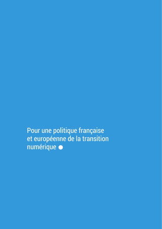 Pour une politique française
et européenne de la transition
numérique.
 