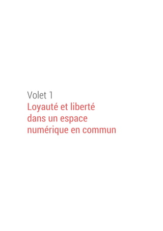 Volet 1
Loyauté et liberté
dans un espace
numérique en commun
 