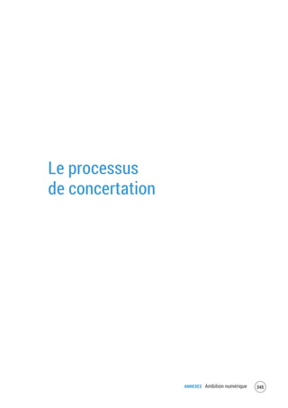 ANNEXES Ambition numérique 347
Le processus
de concertation
 